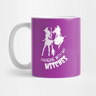 Hanging with my Witches Mug